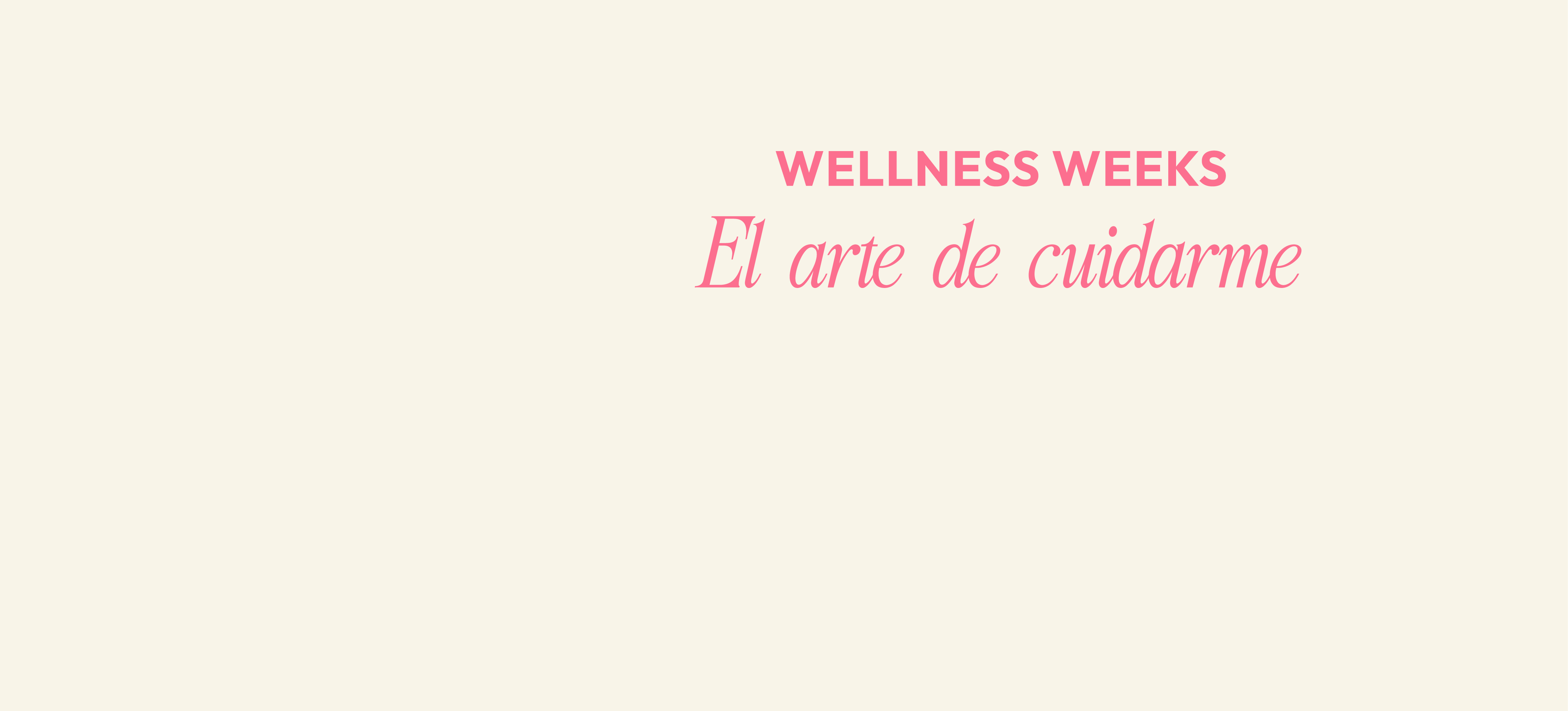 Wellness Weeks: el arte de cuidarme